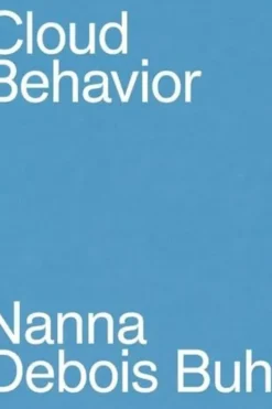 Cloud Behavior. Edition en anglais, Nanna Debois Buhl
