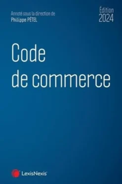 Code de commerce. Edition 2024, Philippe Pétel