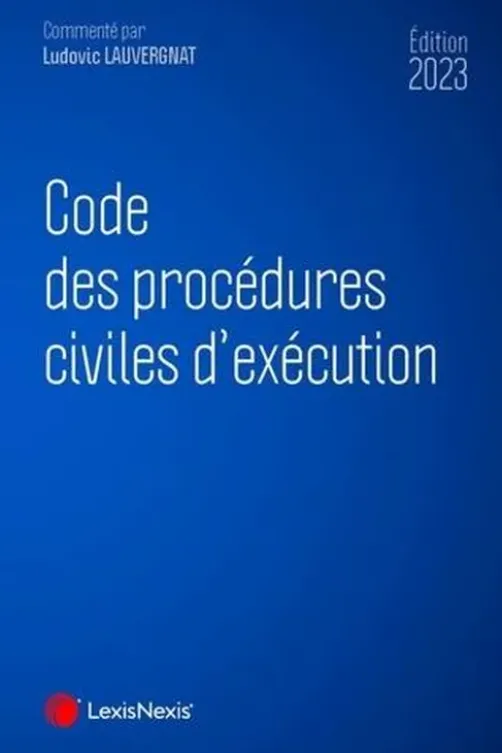 Code des procédures civiles d'exécution. Edition 2023, Ludovic Lauvergnat