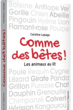 Comme des bêtes ! Les animaux au lit, Caroline Lepage