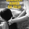 Comment aimer sa fille, Hila Blum