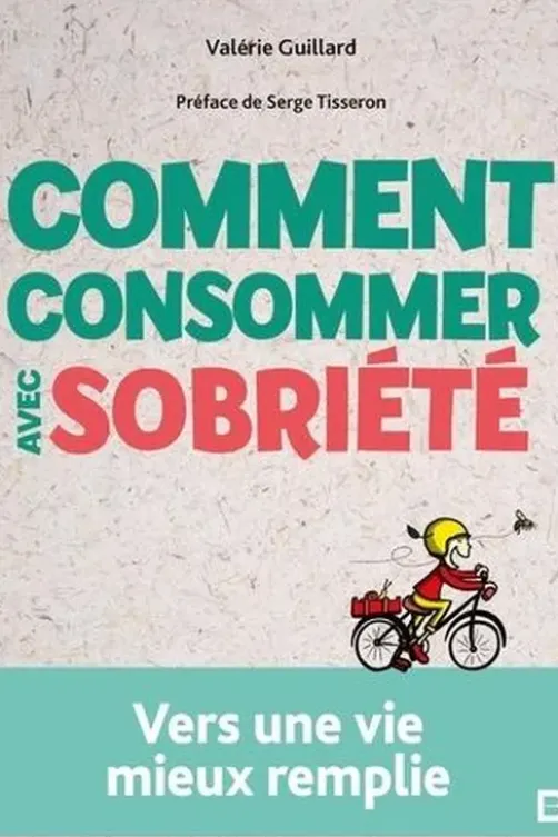 Comment consommer avec sobriété, Valérie Guillard