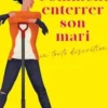 Comment enterrer son mari en toute discrétion, Alexia Casale