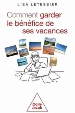 Comment garder le bénéfice de ses vacances, Lisa Letessier