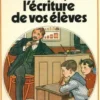 Comment interpréter l'écriture de vos élèves, U. Avé-Lallemant
