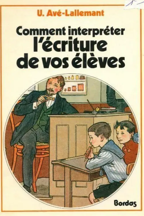 Comment interpréter l'écriture de vos élèves, U. Avé-Lallemant