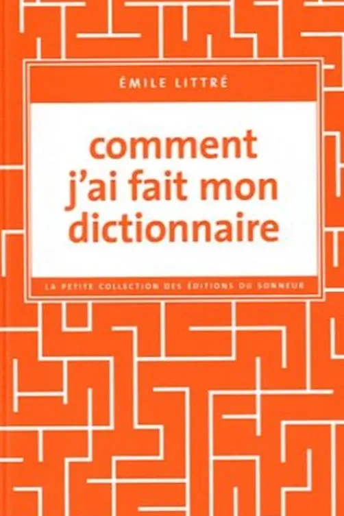 Comment j'ai fait mon dictionnaire, Emile Littré