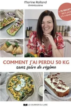 Comment j'ai perdu 50 kg sans faire de régime !, Marine Rolland