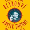 Comment j'ai retrouvé Xavier Dupont de Ligonnès, Romain Puértolas