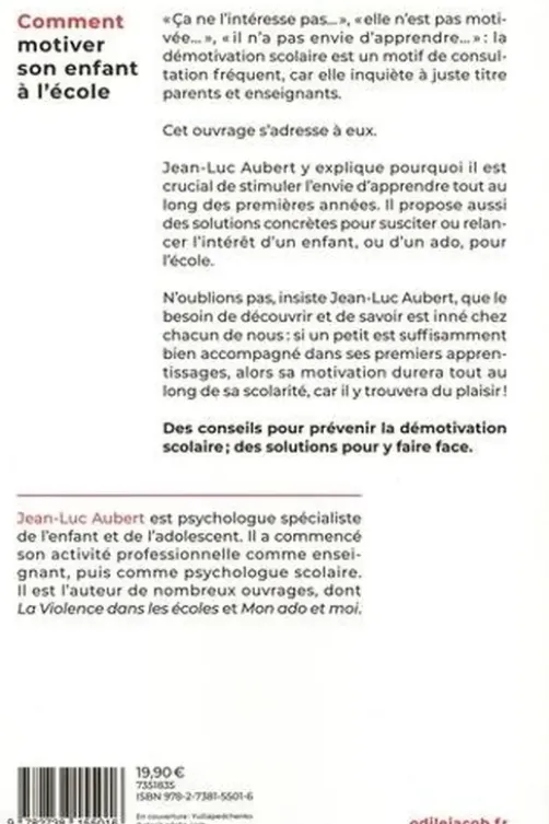 Comment motiver son enfant à l'école. Lui (re)donner envie d'avoir envie, Jean-Luc Aubert