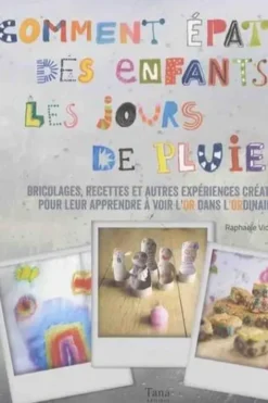 Comment épater des enfants les jours de pluie, Raphaële Vidaling