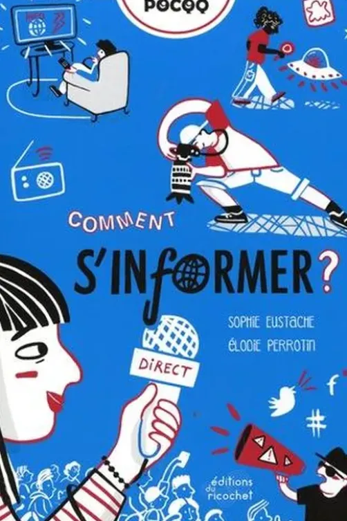 Comment s'informer ? 2e édition, Sophie Eustache