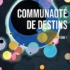 Communauté de destins. Tome 1, Hubert Seillan