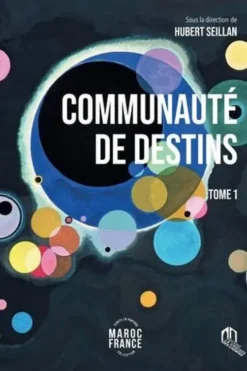 Communauté de destins. Tome 1, Hubert Seillan