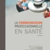 Communication professionnelle en santé. 2e édition, Richard Lussier