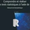 Comprendre et réaliser les tests statistiques à l'aide de R. Manuel de biostatistique, 4e édition, Gaël Millot