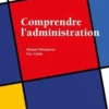 Comprendre l'administration. 3e édition, Manuel Delamarre