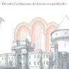 Comprendre les châteaux forts. Décoder l'architecture des forteresses médiévales, Malcolm Hislop