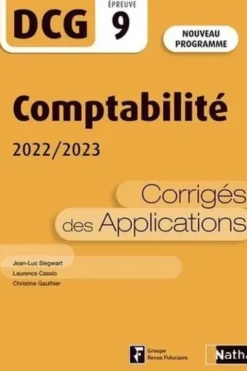 Comptabilité DCG 9. Corrigés des applications, Edition 2022-2023, Jean-Luc Siegwart
