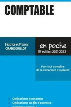 Comptable. Pour tout connaître de la mécanique comptable, Edition 2021-2022, Béatrice Grandguillot