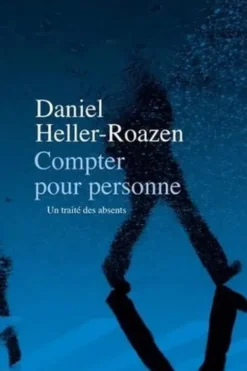 Compter pour personne. Un traité des absents, Daniel Heller-Roazen