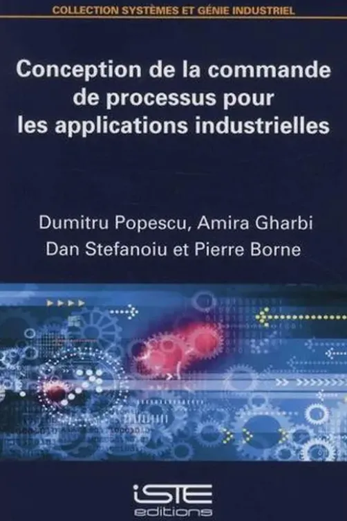 Conception de la commande de processus pour les applications industrielles, Dumitru Popescu