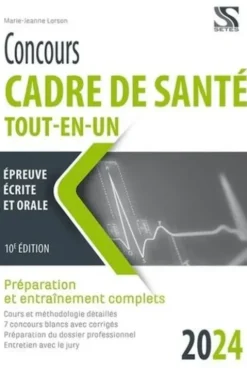 Concours cadre de santé. Préparation et entraînement complets épreuves d'admissibilité et d'admission, Edition 2024, Marie-Jeanne Lorson