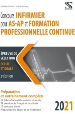 Concours infirmier pour AS-AP et formation professionnelle continue. Edition 2021, Sandrine Schlick