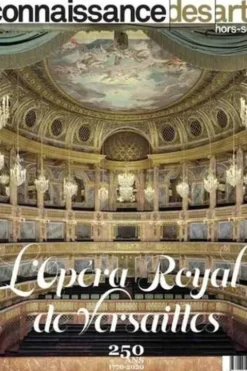 Connaissance des Arts Hors-série N° 892 : L'opéra royal de Versailles, Guy Boyer