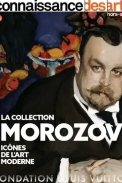 Connaissance des Arts Hors-série N°926 : La collection Morozov. Icônes de l'art moderne, Guy Boyer