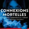Connexions mortelles. 10 crimes terrifiants du Web et des réseaux sociaux, Romy Victory