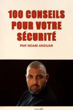 100 conseils pour votre sécurité, Noam Anouar