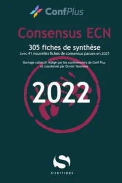 Consensus ECN. 305 fiches de synthèse, Edition 2022, Olivier Varennes