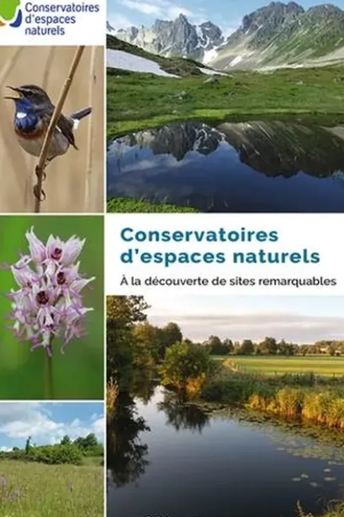 Conservatoires d'espaces naturels. A la découverte de sites remarquables