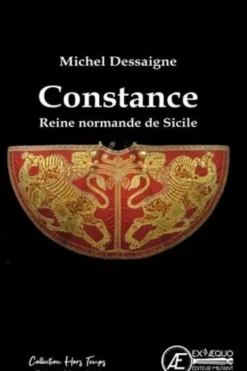 Constance. Reine normande de sicile, Michel Dessaigne