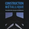Construction métallique. Conception des structures de bâtiments, Yvon Lescouarc'h