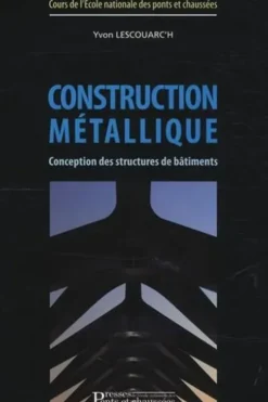 Construction métallique. Conception des structures de bâtiments, Yvon Lescouarc'h