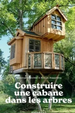 Construire une cabane dans les arbres, Christopher Richter