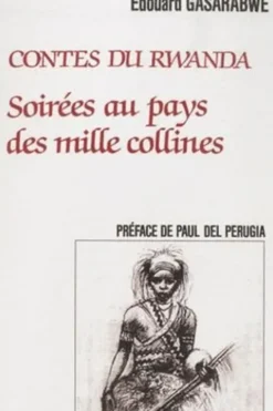 Contes du Rwanda. Soirées au pays des mille collines, Edouard Gasarabwe