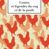 Contes et légendes du coq et de la poule, Anne Marchand