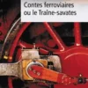 Contes ferroviaires. Ou le Traîne-savates, Cholem Aleichem