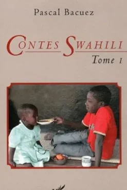 Contes Swahili Tome 1 : Tombeau d'un genre mineur. Edition bilingue française-swahili, Pascal Bacuez