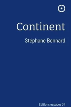 Continent, Stéphane Bonnard