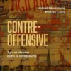 Contre-offensive. Agir et résister dans la complexité, Miguel Benasayag