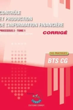 Contrôle et production de l'information financière Processus 2 Tome 1 du BTS CG. Corrigé, Edition 2022-2023, Frédéric Chappuy
