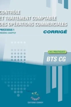 Contrôle et traitement des opérations commerciales. Processus 1 du BTS CG corrigé, Frédéric Chappuy