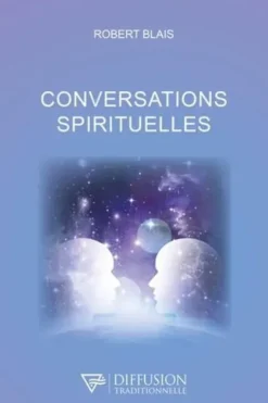 Conversations spirituelles, Robert Blais
