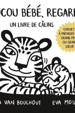 Coucou Bébé, regarde ! Un livre de câlins, Laura Van Bouchout