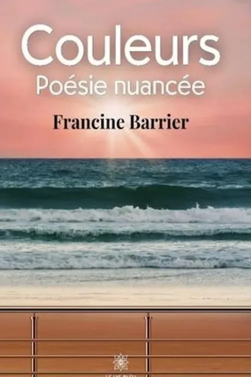 Couleurs. Poésie nuancée, Francine Barrier