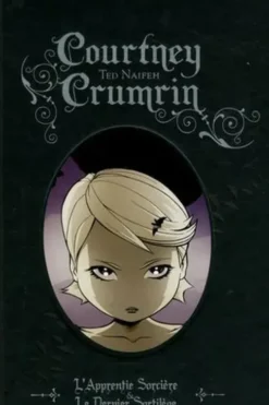 Courtney Crumrin Intégrale Tome 3 : L'apprentie sorcière ; Le dernier sortilège, Ted Naifeh